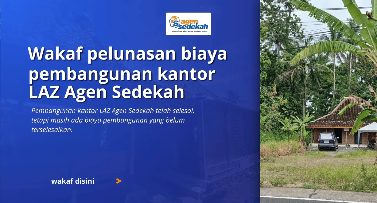 Wakaf pelunasan pembangunan kantor LAZ Agen Sedekah